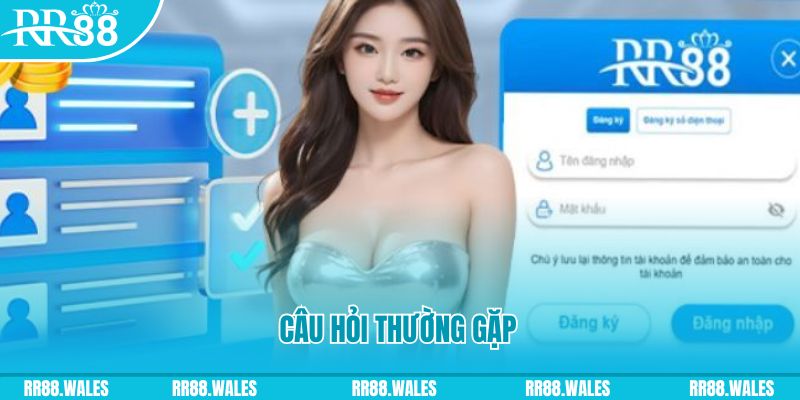  Câu hỏi thường gặp khi đăng nhập RR88