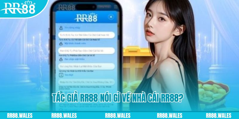 Tác giả RR88 nói gì về nhà cái RR88?